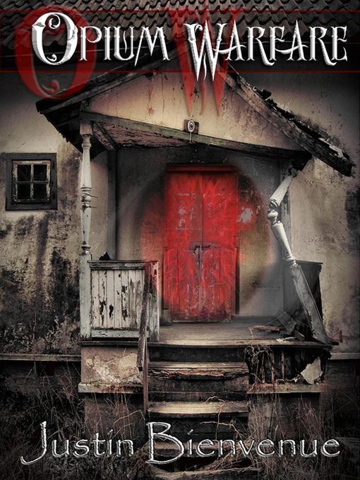 Title details for Opium Warfare by Justin Bienvenue - Available